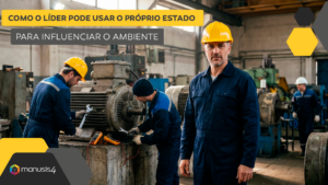 Gestão de Equipes de Manutenção - O Impacto Real do Líder