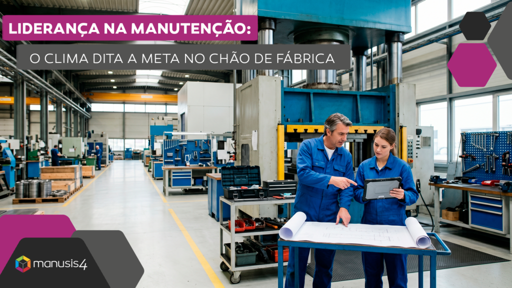 Liderança na manutenção - o clima dita a meta no chão de fábrica - Manusis4