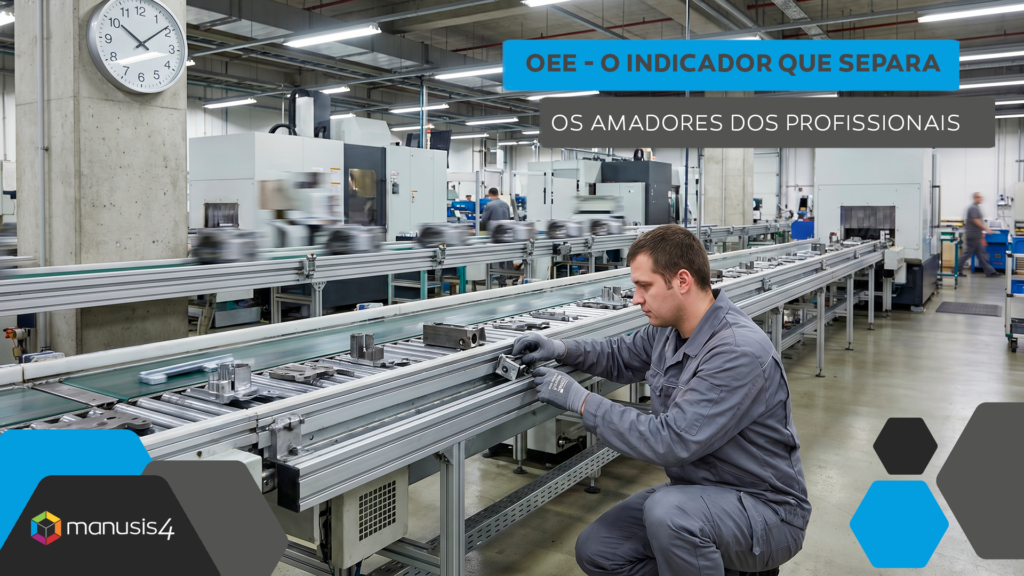 OEE - O Indicador que Separa os Amadores dos Profissionais na Indústria